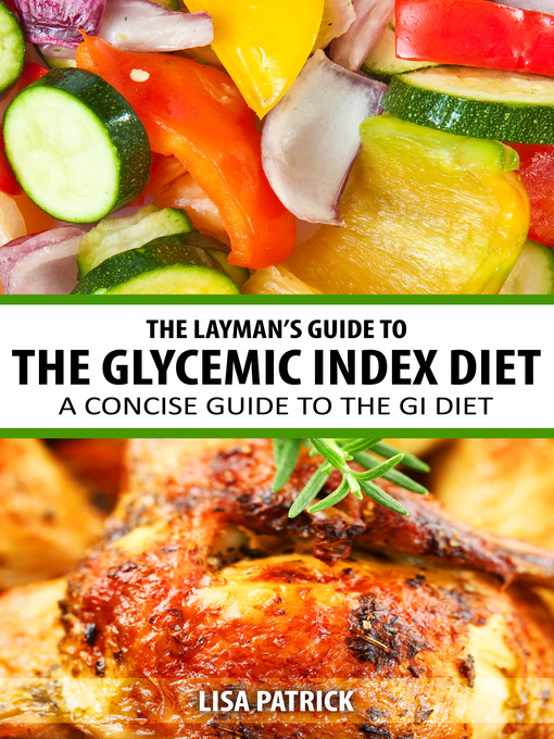 Title details for The Layman's Guide to The Glycemic Index Diet by Lisa Patrick - Available